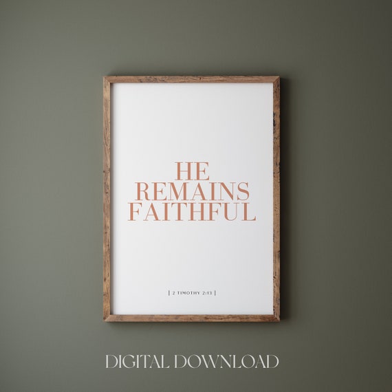 He Remains Faithful Scripture 2 Timothy 213 Minimalist Bible Verse Wall Art Print Modern Christian Home Wall Art Deco
