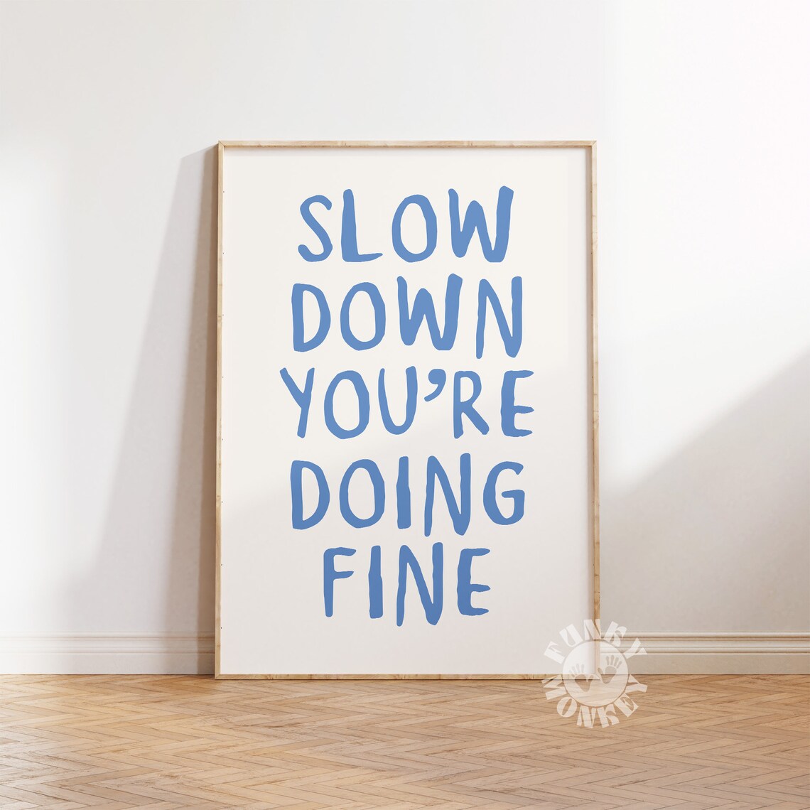 Slow Down You're Doing Fine Quote Poster, Dorm Decor