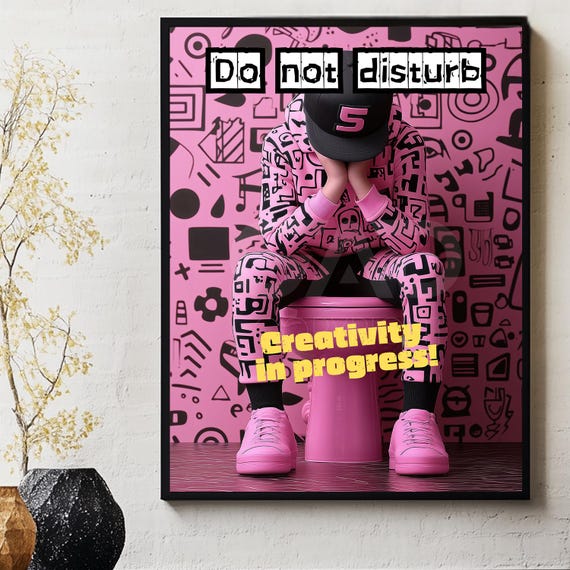 Do Not Disturb Creativity In Progress, Funny Poster