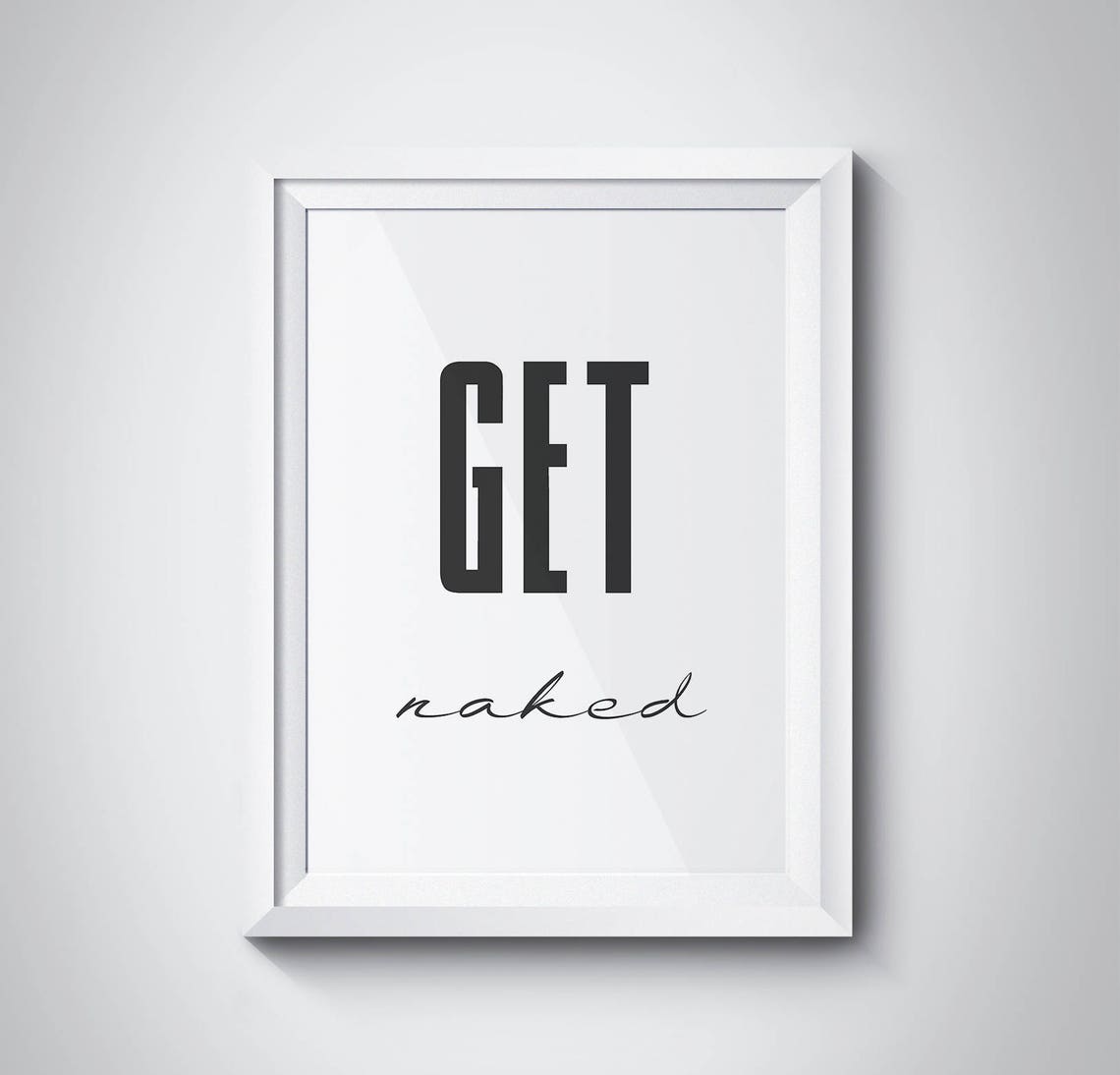 Get Naked Funny Bathroom Typography Quote Black White Style Poster