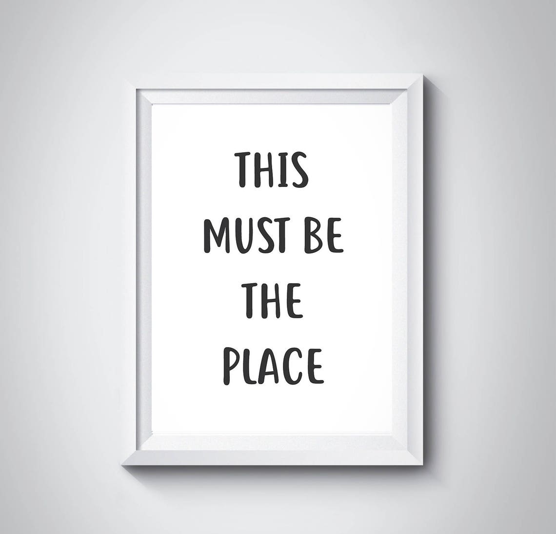 This Must Be The Place Minimalist Typography Quote Style Poster