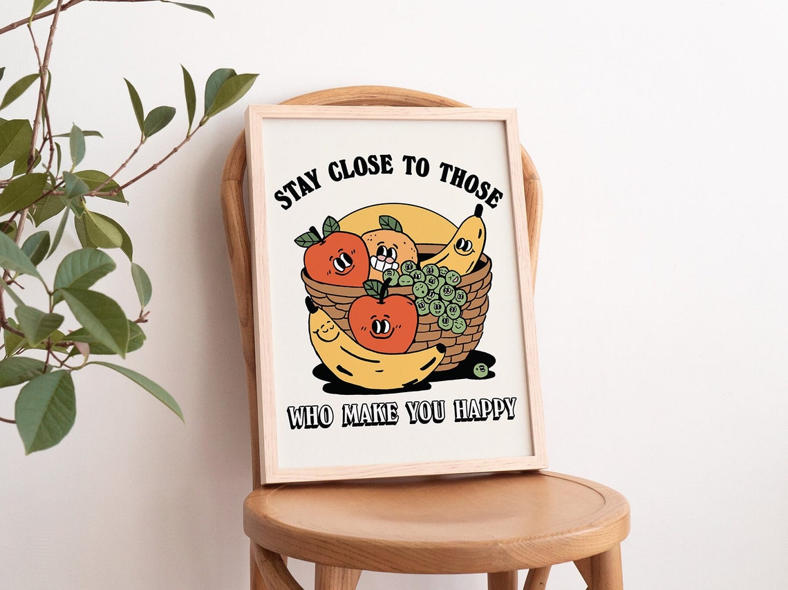 Stay Close To Those Who Make You Happy Cute Fruit Basket Poster - Image 3