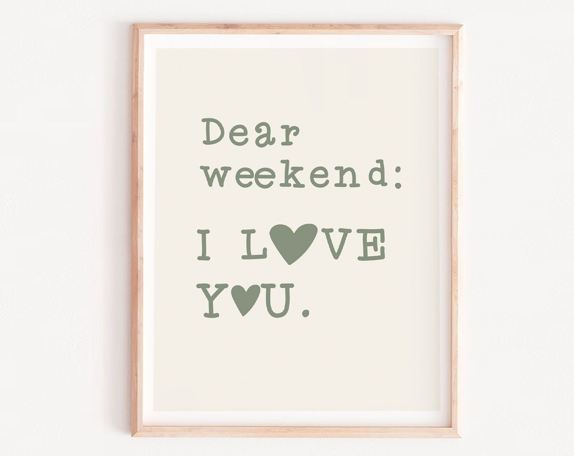 Dear Weekend I Love You Minimalist Quote Typography Wall Poster