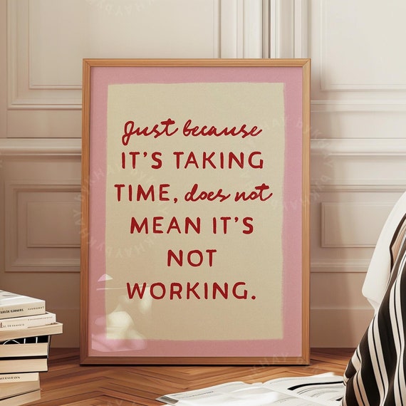 Just Because It Is Taking Time Uplifting Red Script Typography Poster