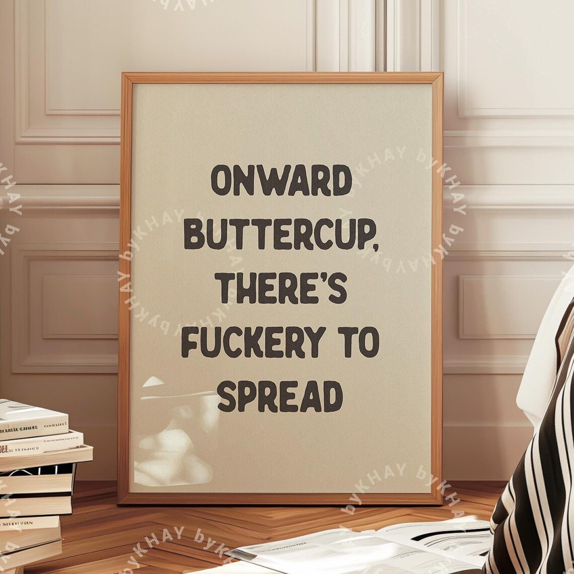 Onward Buttercup Fuckery Funny Quote Art Print