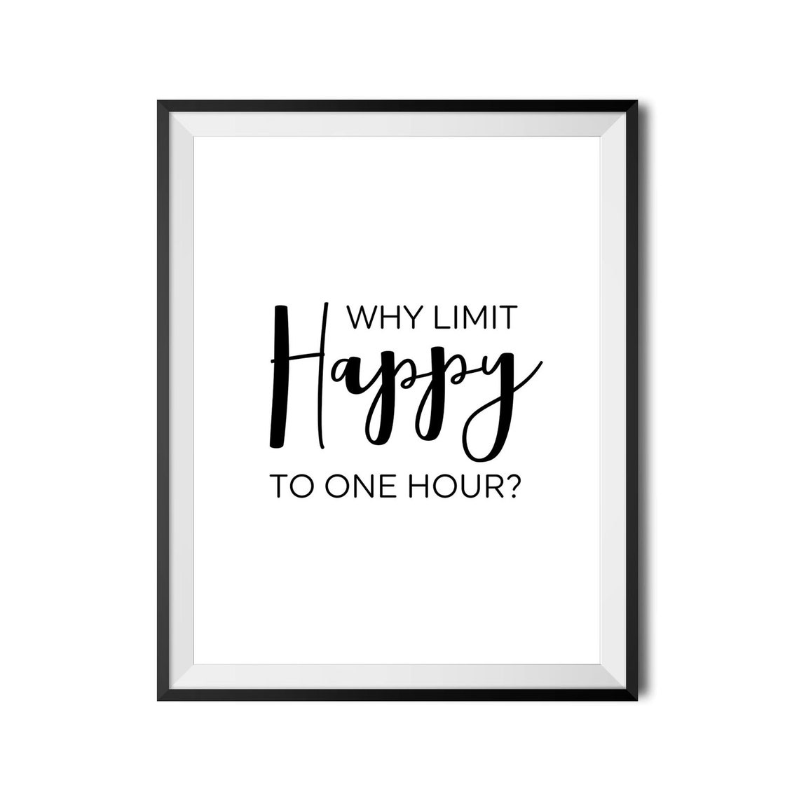 Why Limit Happy To One Hour Funny Happy Hour Bar Quote Poster - Image 4