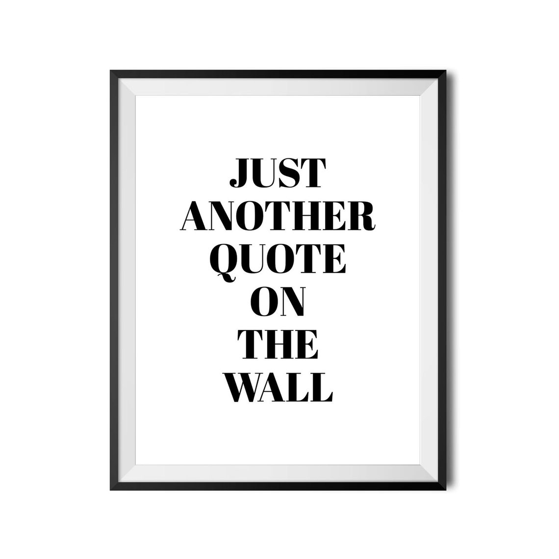 Just Another Quote On The Wall Funny Quote Poster for Home Decor - Image 4