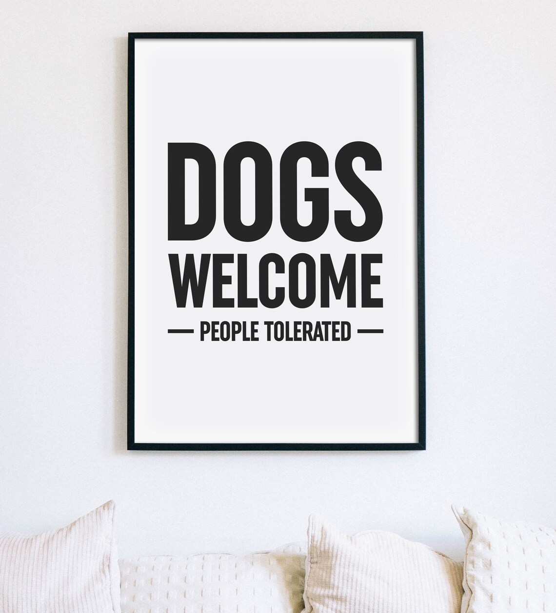 Dogs Welcome People Tolerated Funny Dog Poster Black White Decor - Image 2