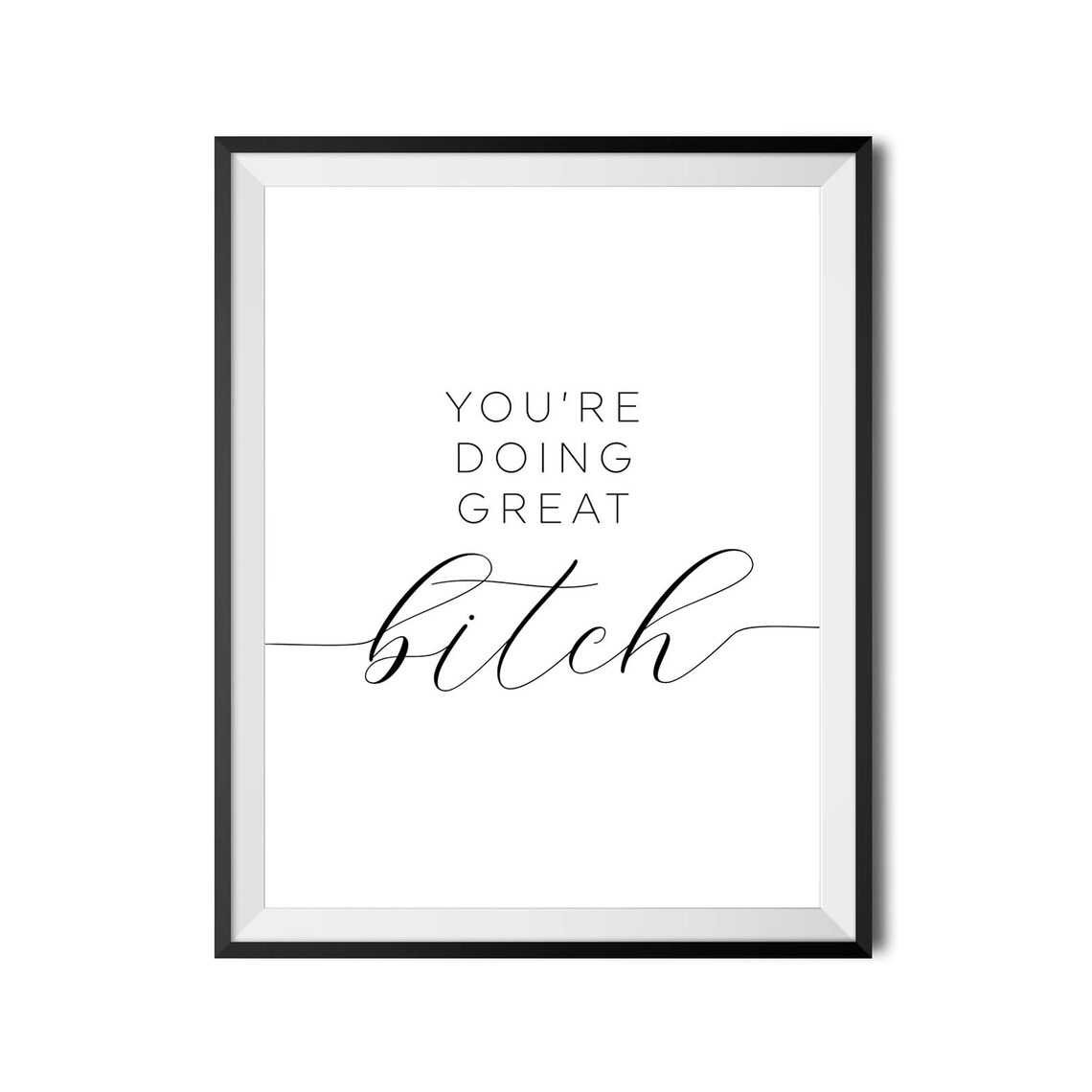 You Are Doing Great Funny Sassy Quote Poster for Best Friend Gift - Image 4