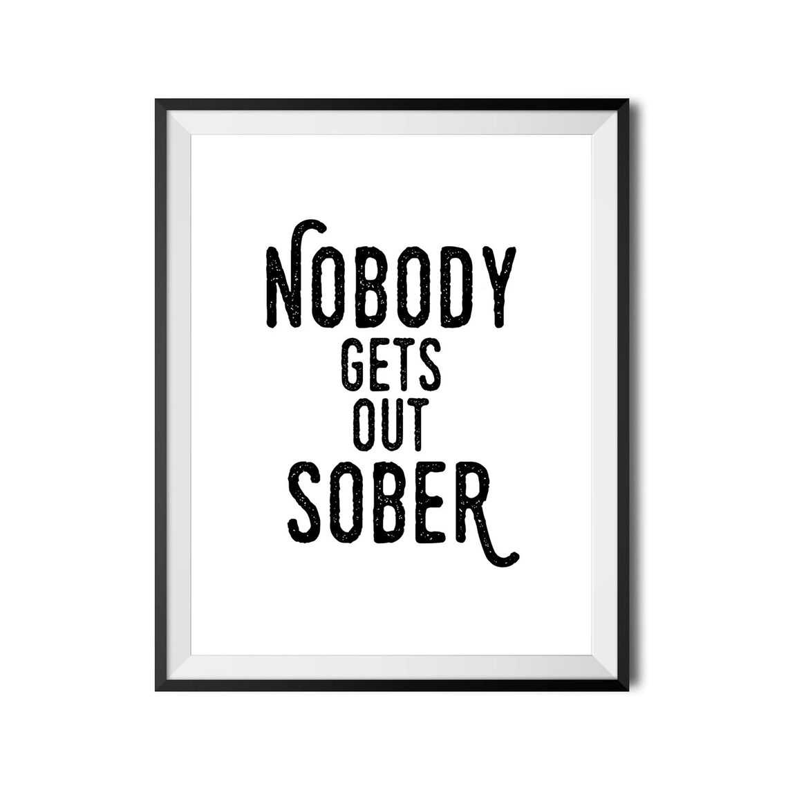 Nobody Gets Out Sober Funny Bar Happy Hour Distressed Type Poster - Image 4
