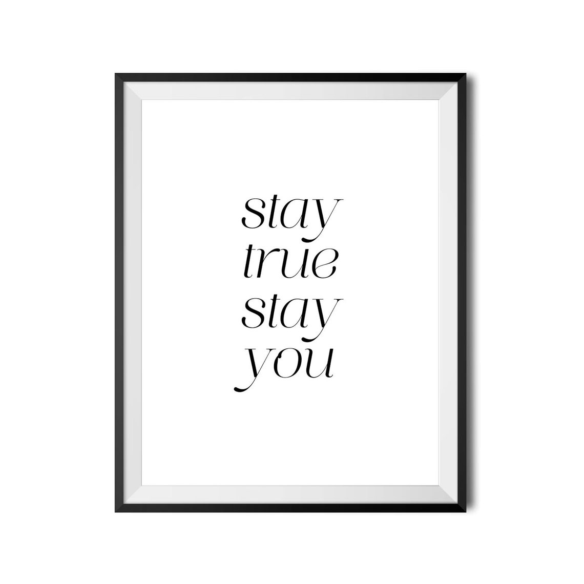 Stay True Stay You Minimalist Quote Poster Bedroom Wall Decor - Image 4
