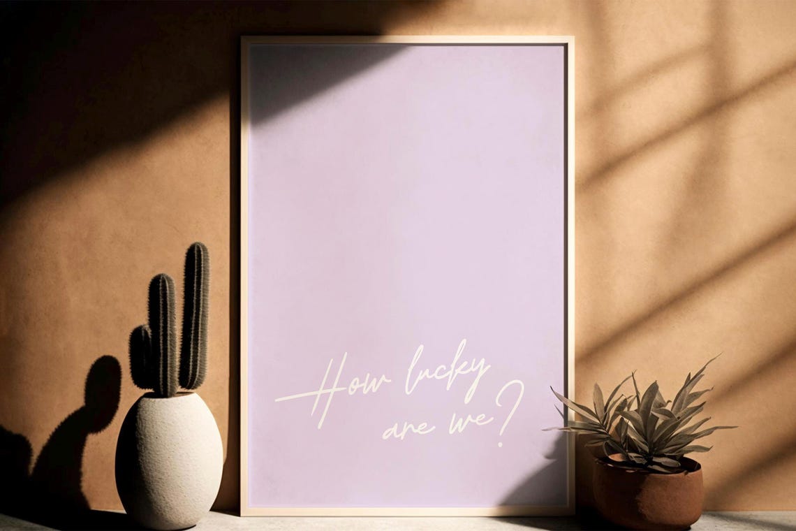 Soft How Lucky Are We Lavender Script Typography Quote Art Print