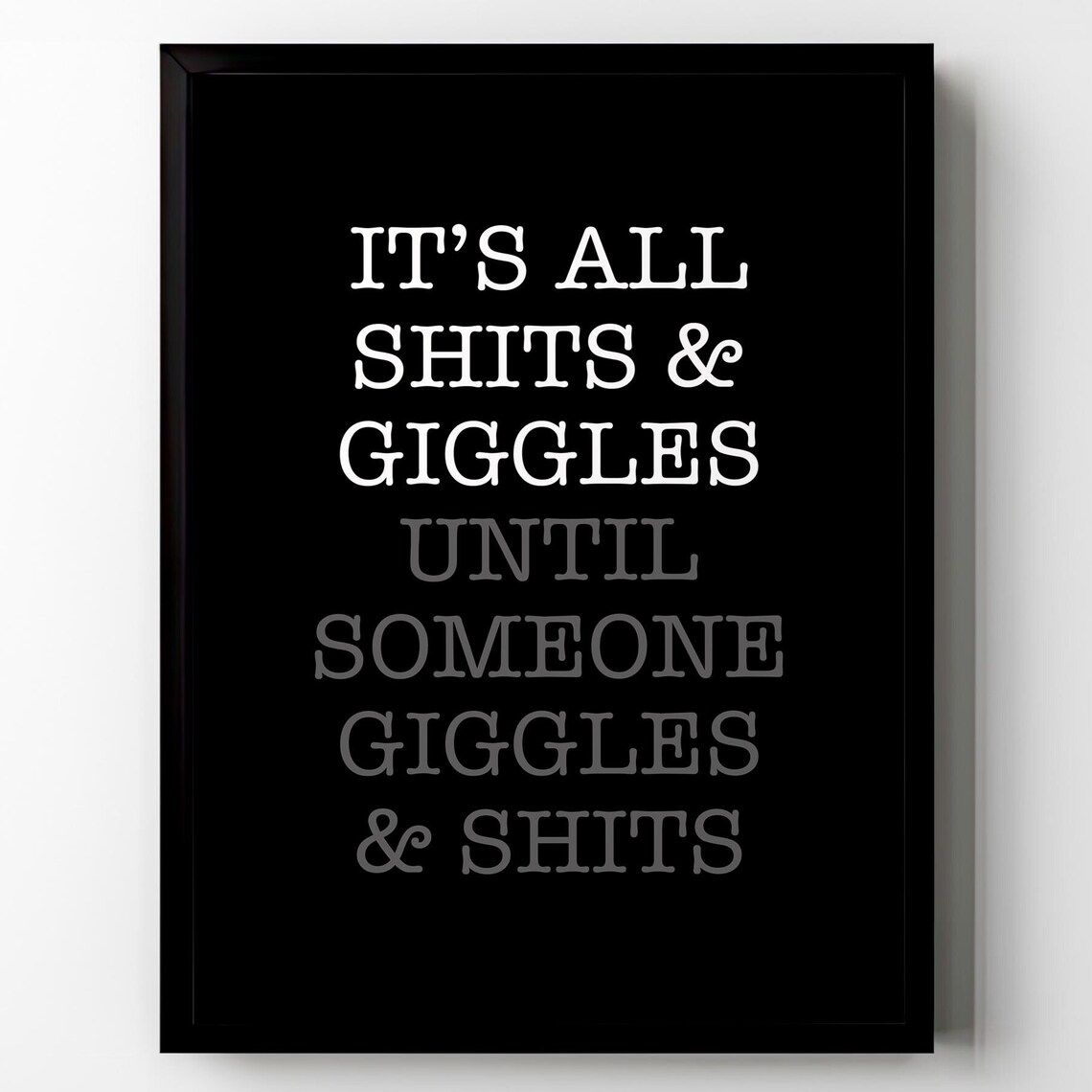 Funny Bathroom Quote All Shits and Giggles Black Typography Poster