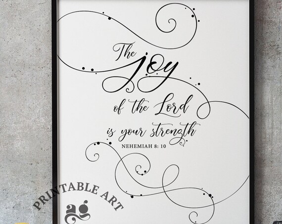 The Joy of the Lord Is Your Strength Poster, Nehemiah 8:10 Scripture Decor