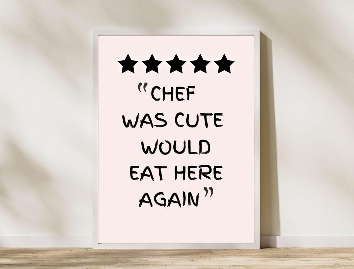 Chef Was Cute Would Eat Here Again Funny Kitchen Quote Poster - Image 7