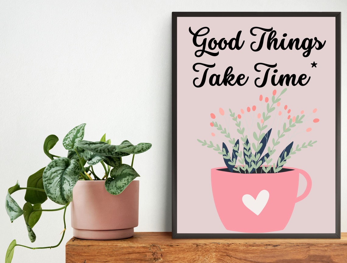 Good Things Take Time Pink Teacup Plant Positive Quote Poster - Image 2