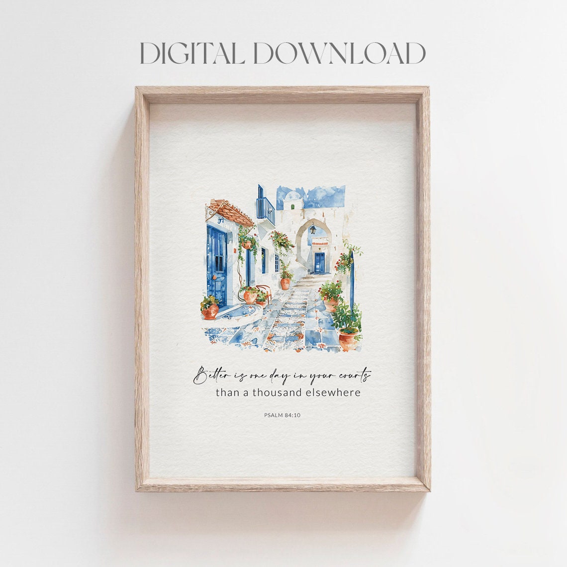 Psalm 8410 Better Is One Day In Your Courts Santorini Mediterranean Wall Art Modern Christian Wall Art Bible Verse Wall Print - Image 4