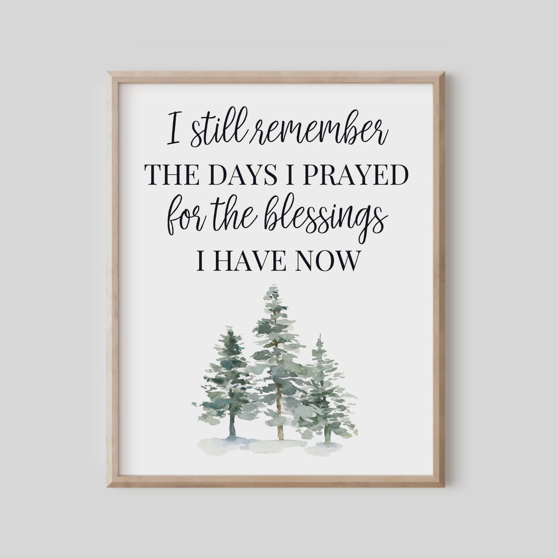 Days I Prayed For Blessings I Have Now Pine Forest Quote Poster