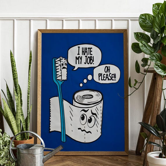 I Hate My Jobs Poster Bathroom Decor Funny Toothbrush Vs Toilet Paper Wall Hanging Art Print