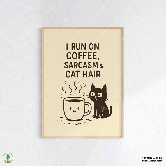 I Run On Coffee Sarcasm And Cat Hair Funny Cat Mug Quote Wall Poster