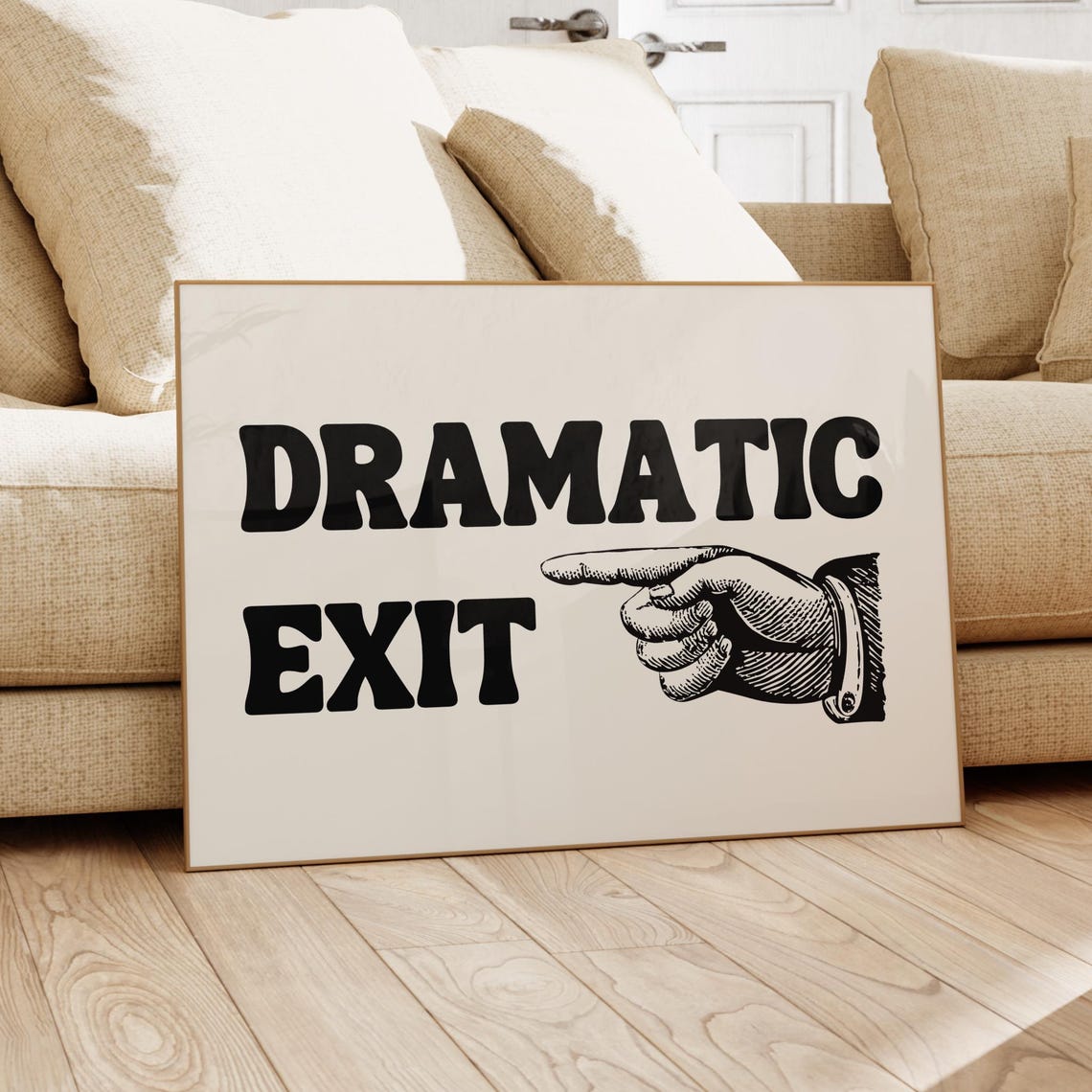 Dramatic Exit Funny Quote Poster Retro Pointing Hand Wall Decor
