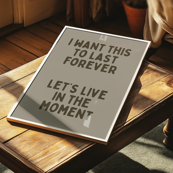 I Want This To Last Forever Gray Minimalist Typography Quote Poster