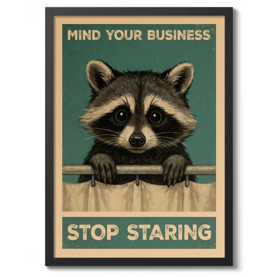Mind Your Business Stop Staring Typography Print Funny Bathroom Poster Raccoon Decor Humorous Wall Art