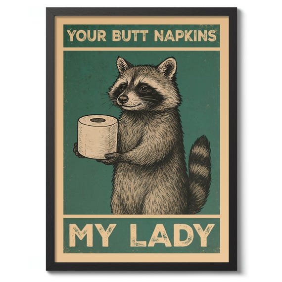 Your Butt Napkins My Lady Funny Bathroom Poster