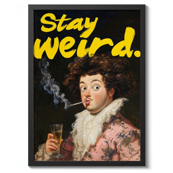 Stay Weird Print Graphic Typography Poster Funny Graffiti Decor Vintage Art Wall Gift