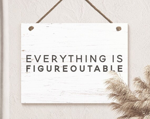 Everything Is Figureoutable Rustic Quote Art Print