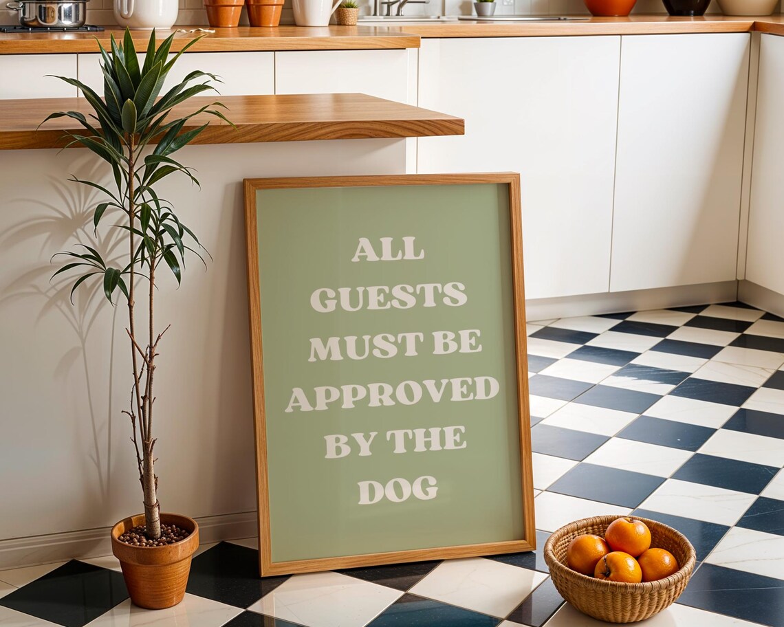 All Guests Must Be Approved by the Dog Sage Green Typography Poster