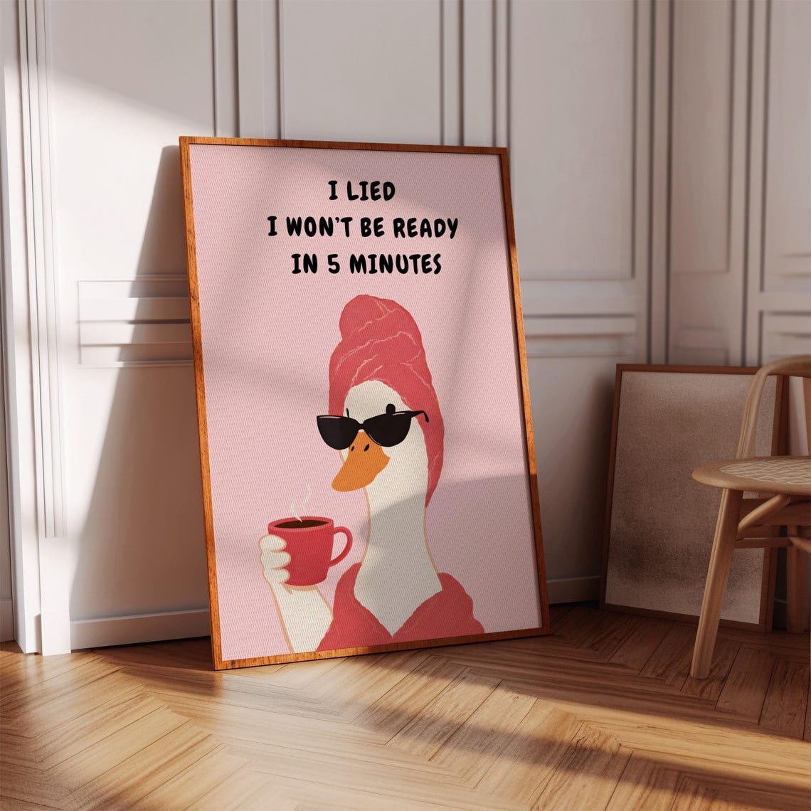 I Lied I Will Not Be Ready in 5 Minutes Funny Duck Coffee Wall Art