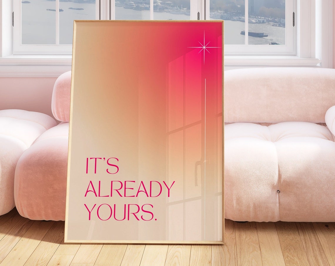 Its Already Yours Pink Gradient Law of Attraction Quote Poster