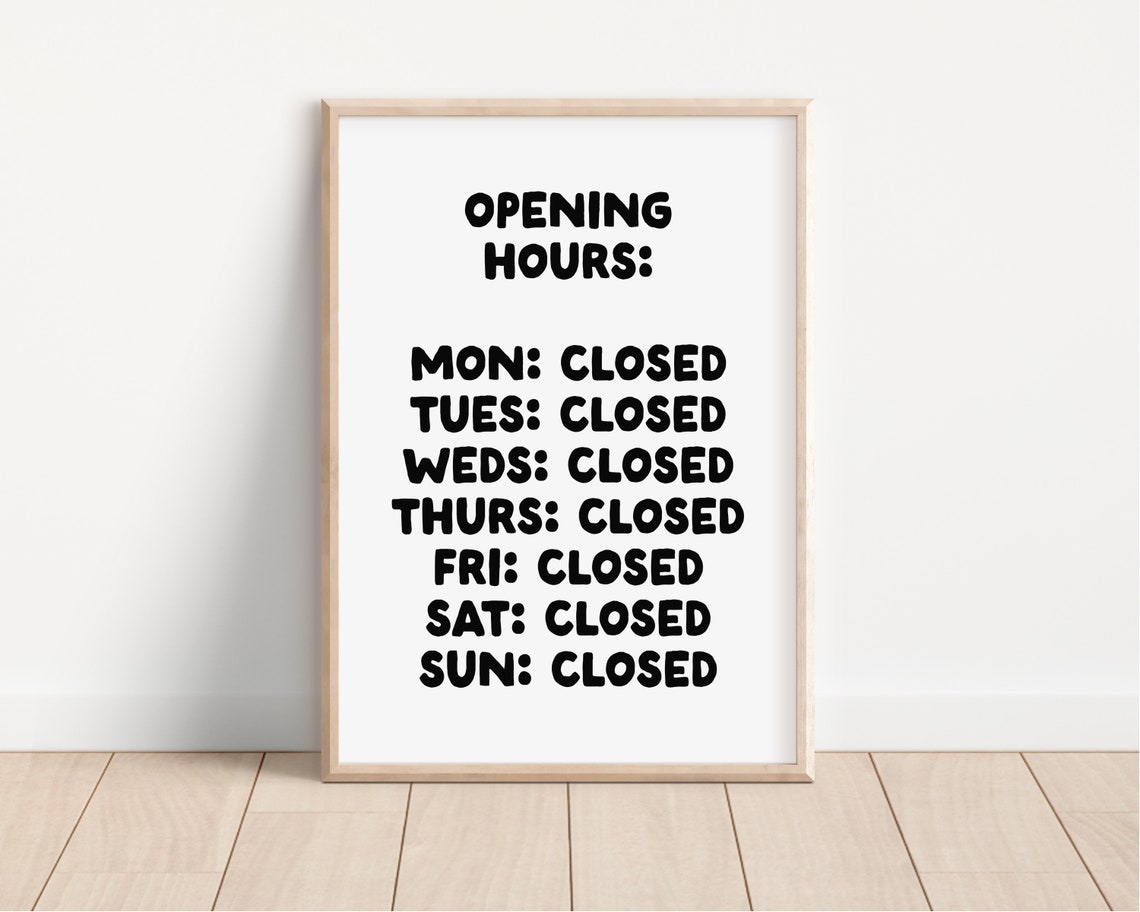 Opening Hours Mon Closed Funny Antisocial Quote Entry Poster - Image 4