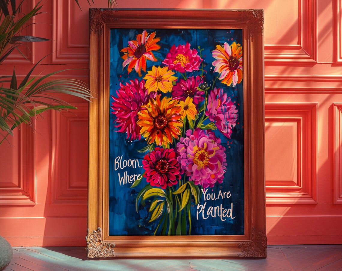 Bloom Where You Are Planted Floral Uplifting Quote Art Poster