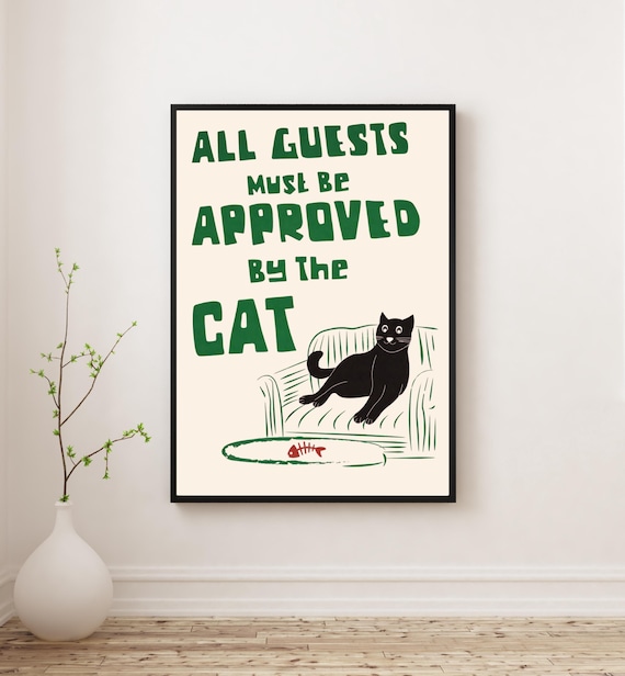 All Guests Must Be Approved By The Cat Funny Art Print Quote Wall Modern Decor Pet Lover Poster