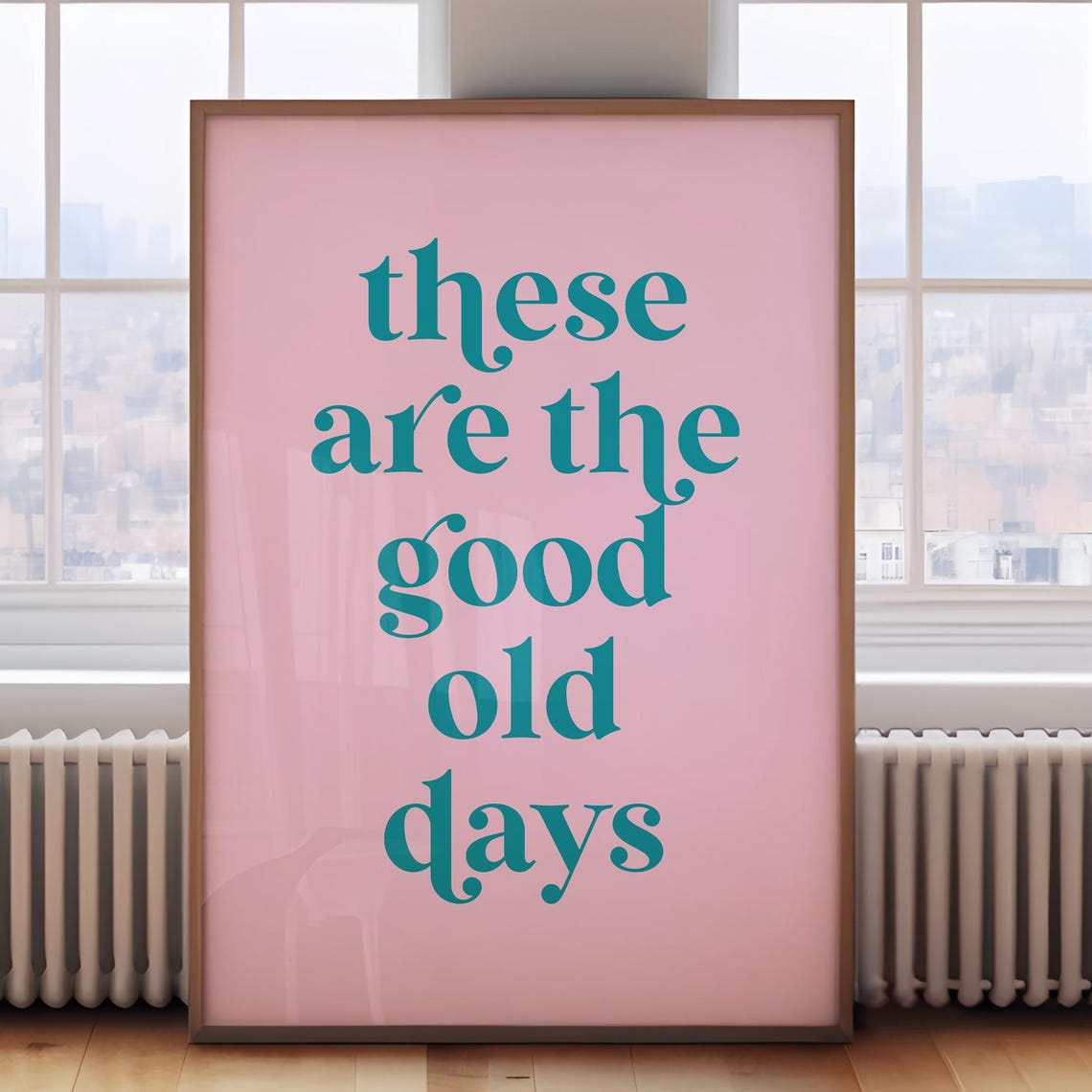 These Are the Good Old Days Pink Teal Retro Typography Quote Poster
