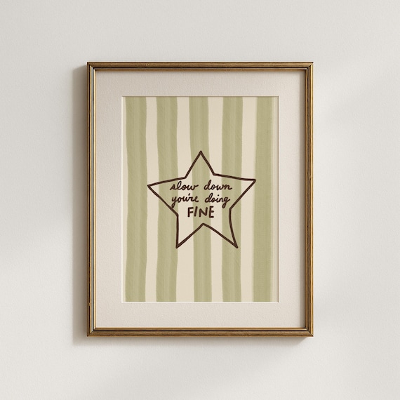 Slow Down Youre Doing Fine Hand Lettered Star Quote Poster Green Stripes