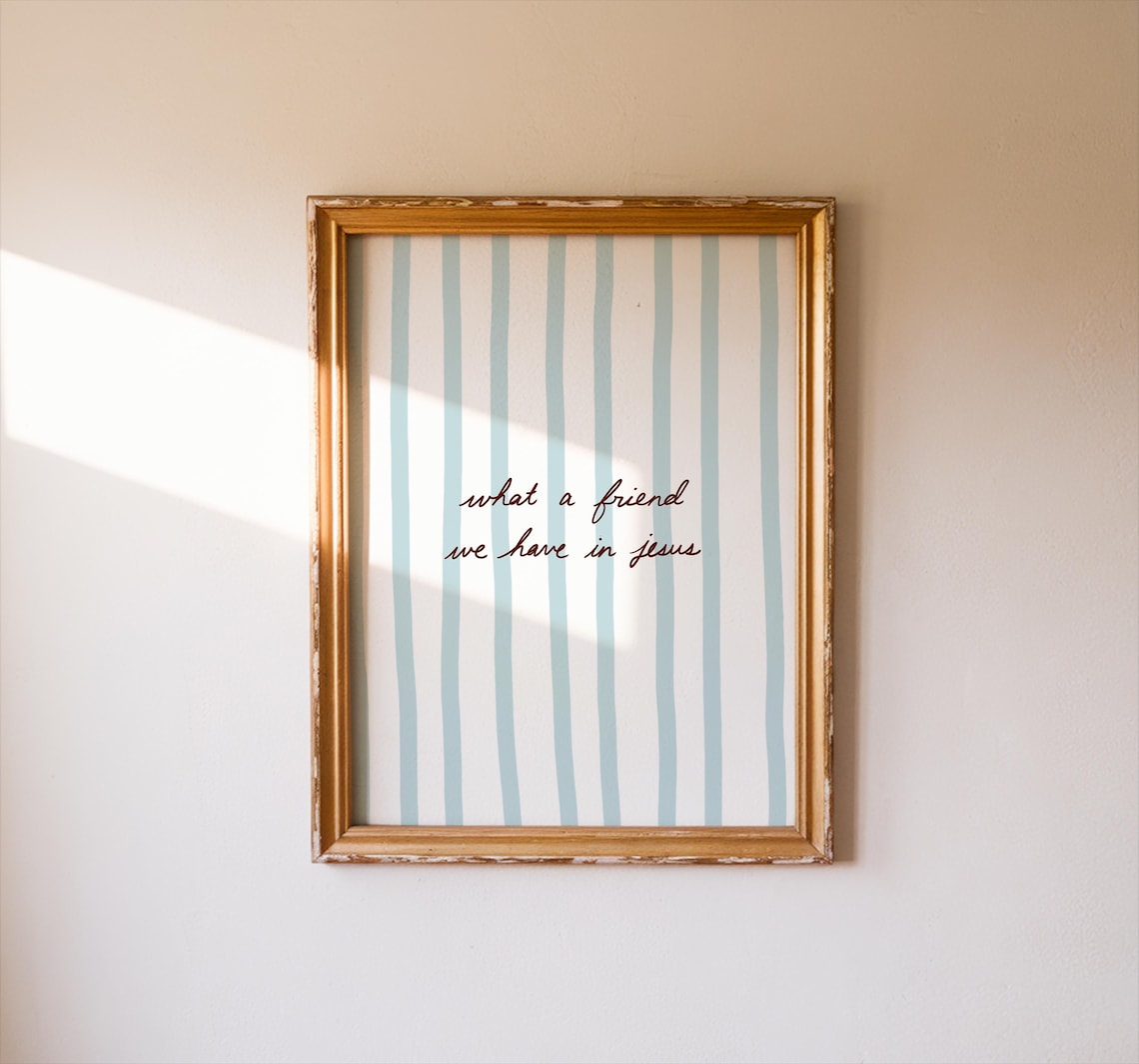 What A Friend We Have In Jesus Blue Striped Art Print