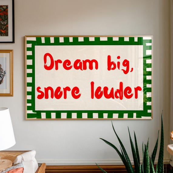 Dream Big Snore Louder Print Funny Eclectic Bedroom Decor