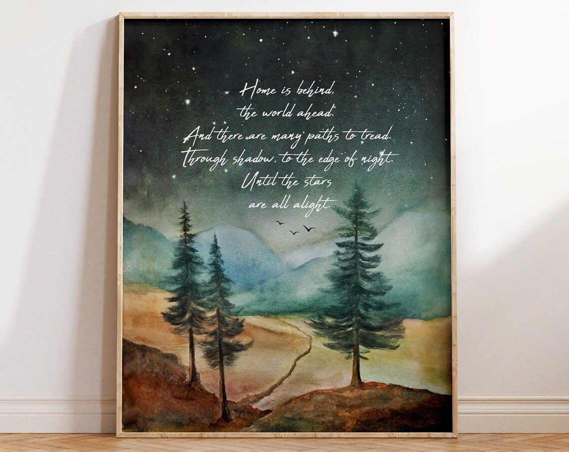 Lord Of The Rings Art Home Is Behind The World Ahead Lotr Print Pippins Song Edge Of Night Lyrics