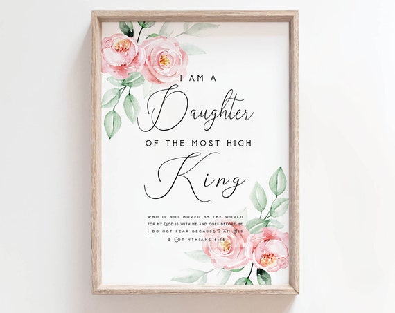 I Am The Daughter Of A King, Scripture Art Print