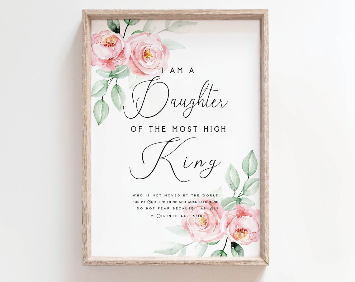 I Am The Daughter Of A King, Scripture Art Print