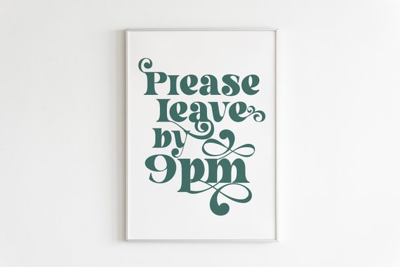 Please Leave By 9pm Inspirational Typography Wall Art