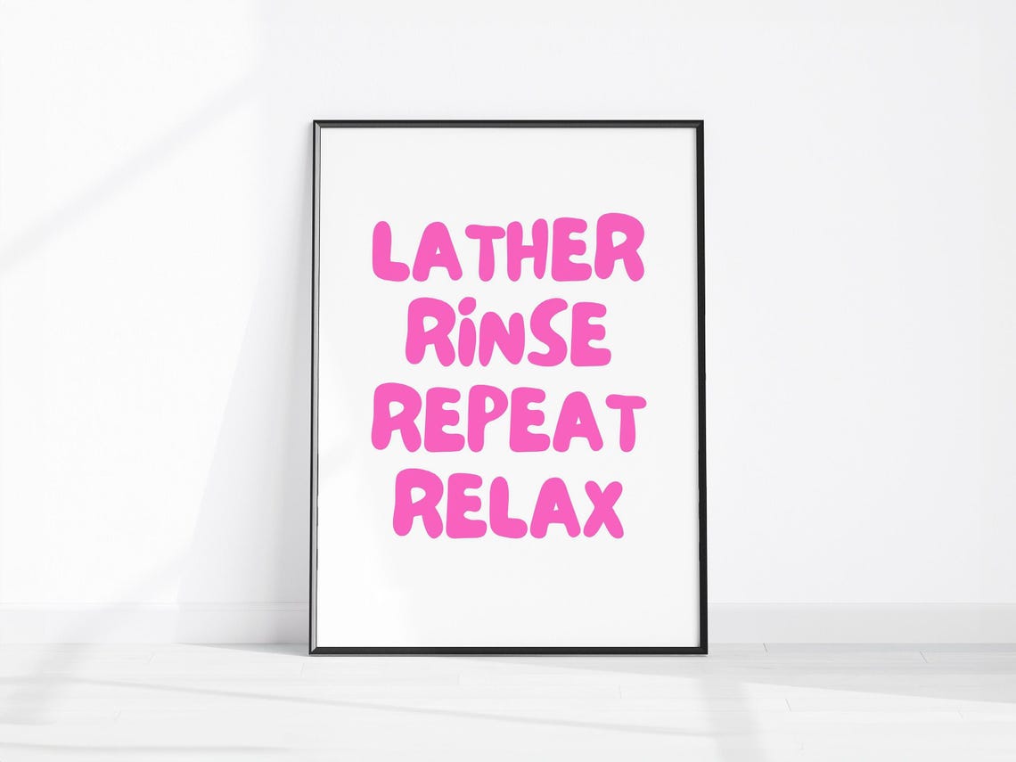 Lather Rinse Repeat Relax Pink Bathroom Funny Quote Wall Poster