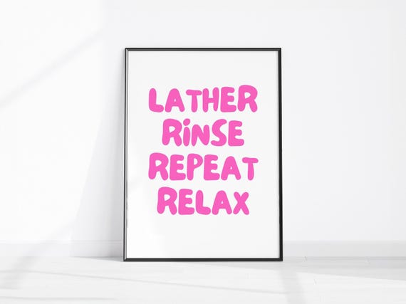 Lather Rinse Repeat Relax Pink Bathroom Art Retro Decor Funny Print Preppy Shower Room Girly Wall