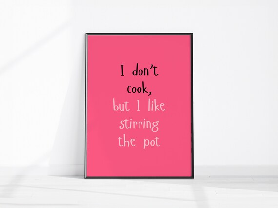 I Dont Cook But I Like Stirring the Pot Pink Funny Kitchen Poster