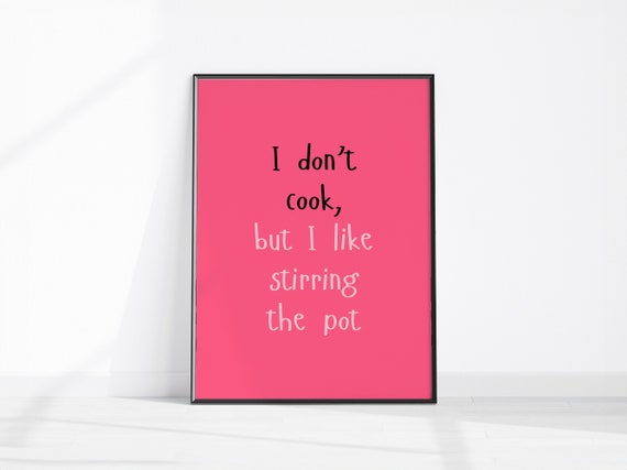 I Dont Cook But Like Stirring The Pot Funny Kitchen Decor Pink Wall Fun Gift For Her Dining Room Prints Art