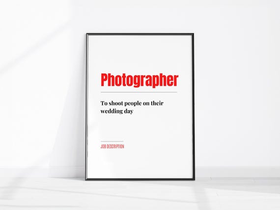Funny Photographer Job Description Fun Wall Art Office Print Gift Photography Studio Decor