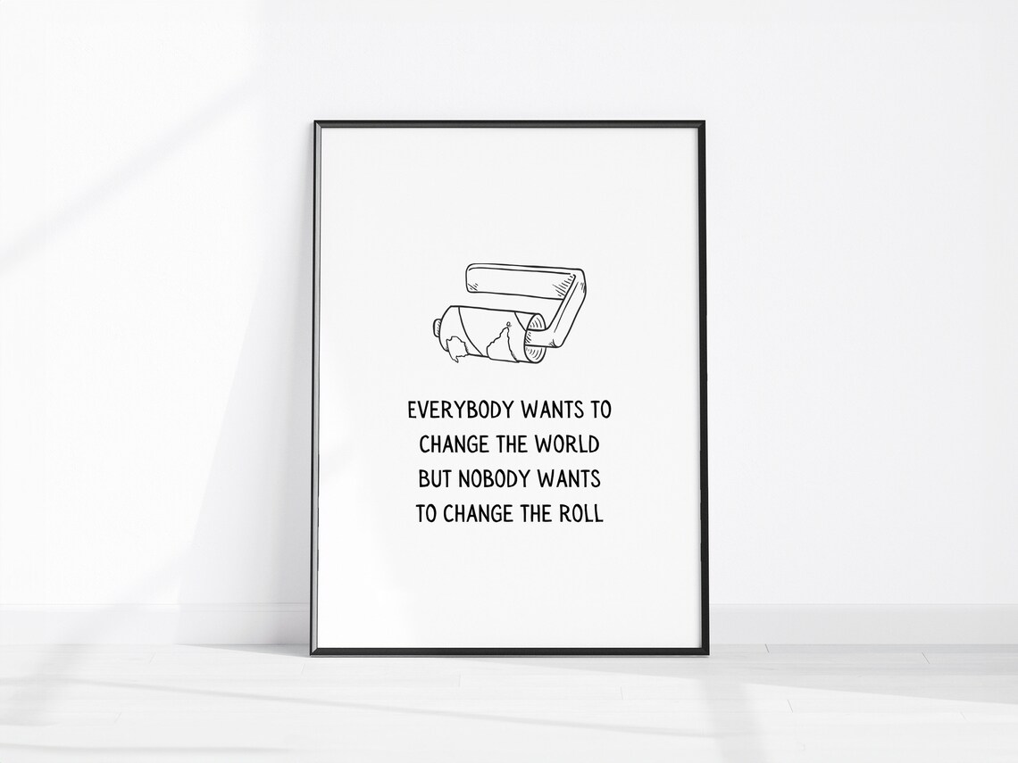 Change The Roll Funny Bathroom Quote Empty Toilet Roll Humor Poster
